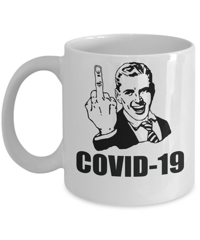 Fcuk Covid 19 Funny Coffee Mug Corona Virus