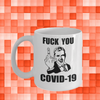 Fcuk You Covid 19 Funny Coffee Mug Corona Virus