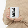 I'm Yours No Refunds Coffee Mug 11oz Tea Cup White and Black