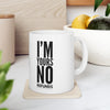 I'm Yours No Refunds Coffee Mug 11oz Tea Cup White and Black