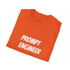 Prompt Engineer Shirt - Unisex T-Shirt for Tech Lovers, Funny Engineer Gift, AI Enthusiast Tee, Unique Gift for Birthdays, Graduation