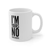 I'm Yours No Refunds Coffee Mug 11oz Tea Cup White and Black
