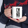 I'm Yours No Refunds Coffee Mug 11oz Tea Cup White and Black