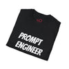 Prompt Engineer Shirt - Unisex T-Shirt for Tech Lovers, Funny Engineer Gift, AI Enthusiast Tee, Unique Gift for Birthdays, Graduation