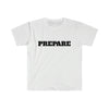 Prepare - Premium T-Shirts- Embrace Life's Experiences