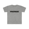 Prepare - Premium T-Shirts- Embrace Life's Experiences
