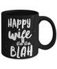 Happy Wife Blah Black Funny Coffee Mug