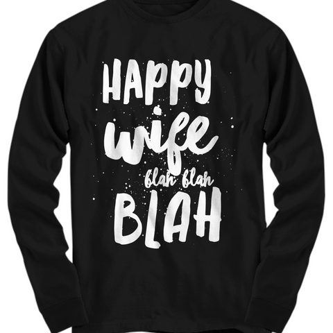Long Sleeve Happy Wife Blah Blah Shirt