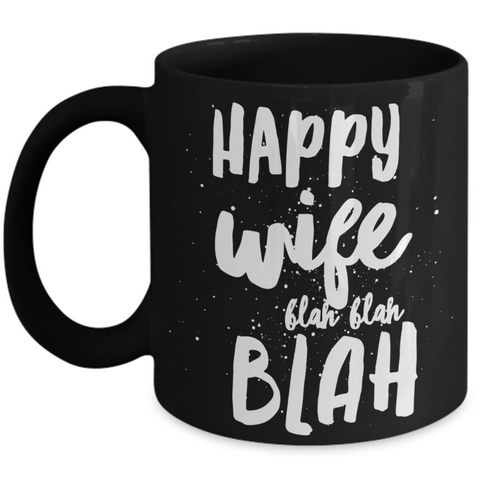 Happy Wife Blah Black Funny Coffee Mug